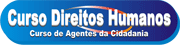 Curso de Agentes da Cidadania Direitos Humanos